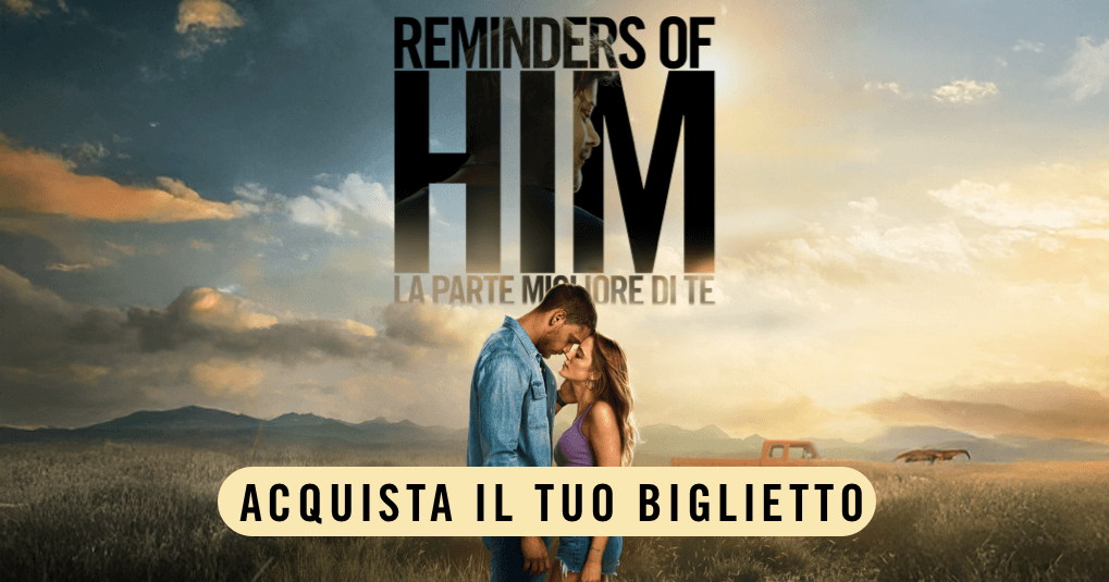 REMINDERS OF HIM - LA PARTE MIGLIORE DI TE