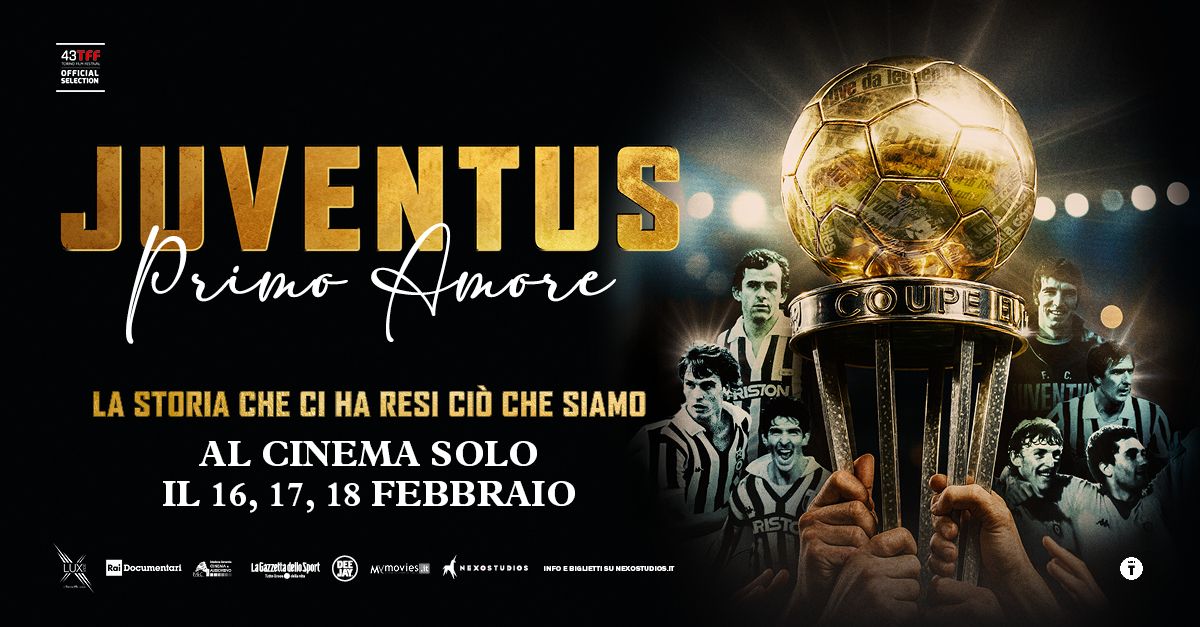 JUVENTUS - PRIMO AMORE - FILM EVENTO