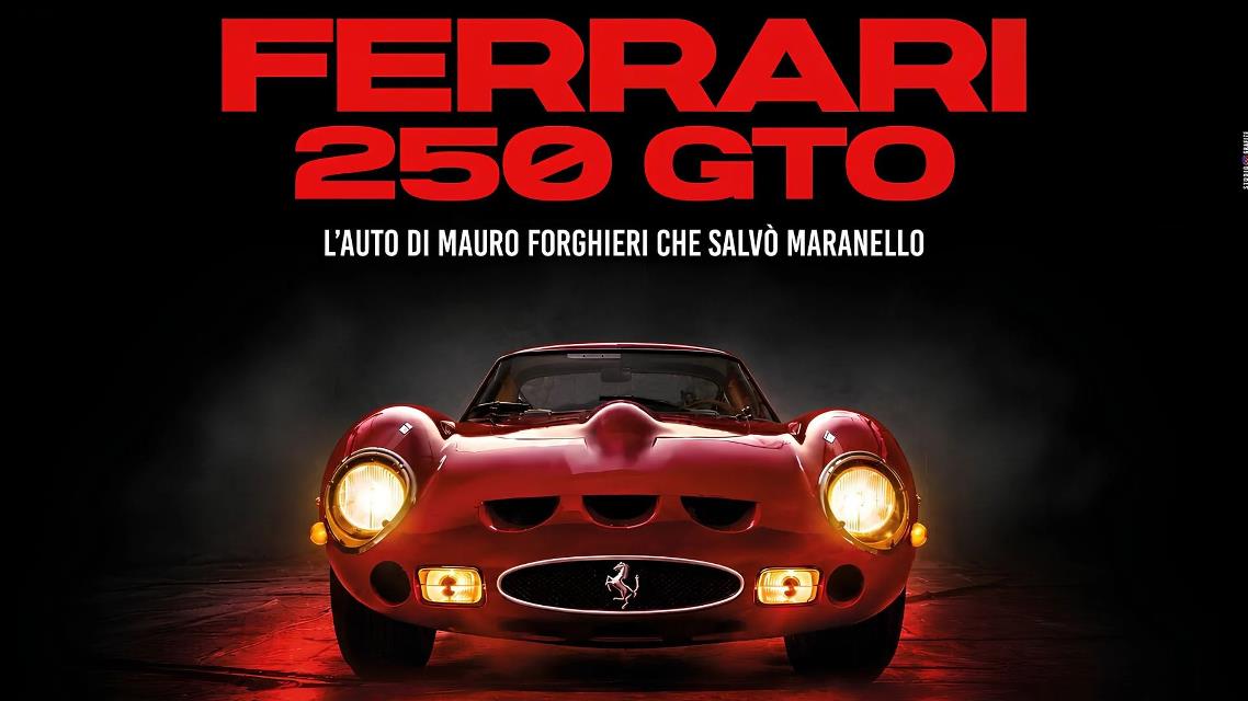 FERRARI 250 GTO - L'AUTO DI MAURO FORGHIERI CHE SALVO' MARANELLO- FILM EVENTO